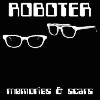 ROBOTER - Memories and scars [CD]