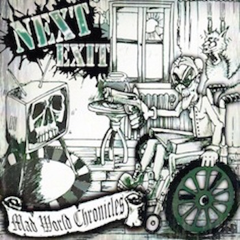 NEXT EXIT - Mad world chronicles [CD]